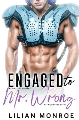 Engaged to Mr. Wrong: A Sports Romance by Monroe, Lilian