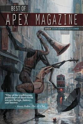 Best of Apex Magazine: Volume 1 by Conner, Lesley