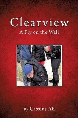 Clearview: A Fly on the Wall by Ali, Cassius