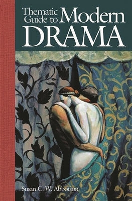 Thematic Guide to Modern Drama by Abbotson, Susan C. W.