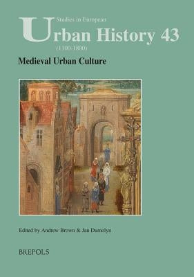 Medieval Urban Culture by Brown, Andrew