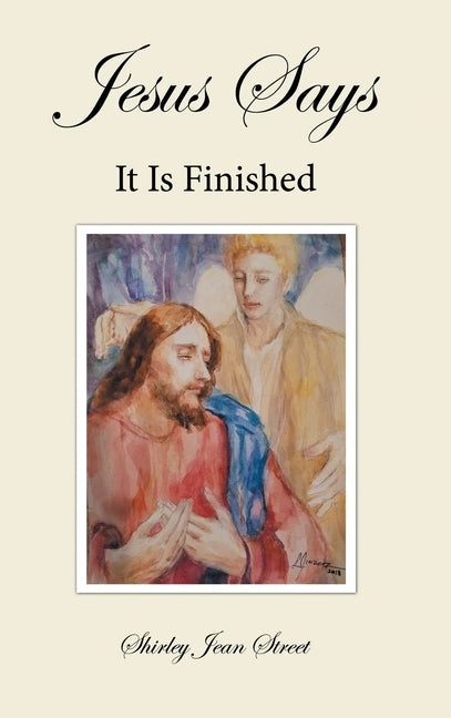 Jesus Says It Is Finished by Street, Shirley Jean