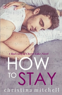 How to Stay by Mitchell, Christina