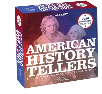 American History Tellers 2026 Day-To-Day Calendar: Events, Times, and People That Define America by Wondery