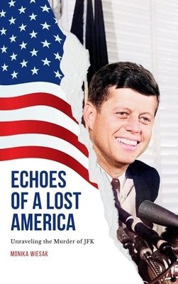 Echoes of a Lost America by Wiesak, Monika