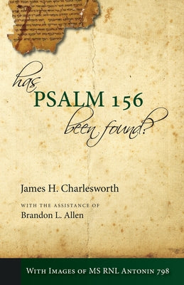 Has Psalm 156 Been Found? by Charlesworth, James H.