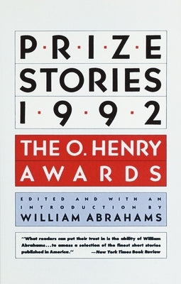 Prize Stories 1992: The O. Henry Awards by Abrahams, William