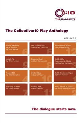 The Collective: 10 Play Anthology, Volume 2: 12 original short plays by Designs LLC, Robert Z.