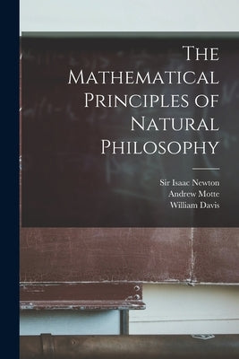 The Mathematical Principles of Natural Philosophy by Newton, Isaac