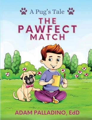 A Pug's Tale: The Pawfect Match by Palladino, Adam