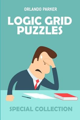 Logic Grid Puzzles: Snake Puzzles by Parker, Orlando