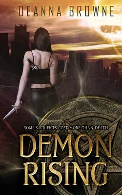 Demon Rising: Dark Rising Trilogy Book 1 by Browne, Deanna