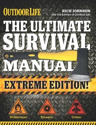 The Ultimate Survival Manual (Outdoor Life Extreme Edition): Modern Day Survival Avoid Diseases Quarantine Tips by Johnson, Rich