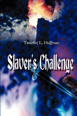Slaver's Challenge by Huffman, Timothy L.
