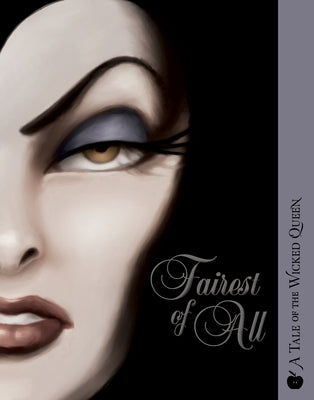 Fairest of All: A Tale of the Wicked Queen by Valentino, Serena