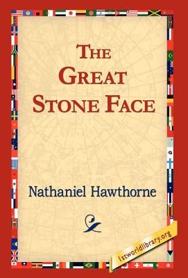The Great Stone Face by Hawthorne, Nathaniel