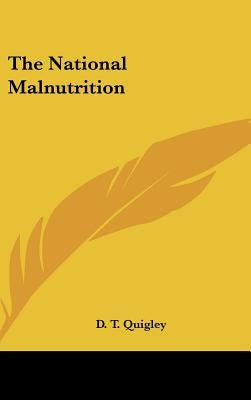The National Malnutrition by Quigley, D. T.