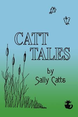 Catt Tales by Catts, Sally