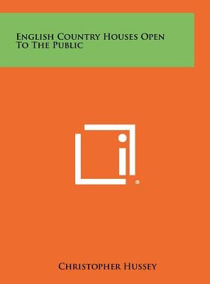 English Country Houses Open To The Public by Hussey, Christopher