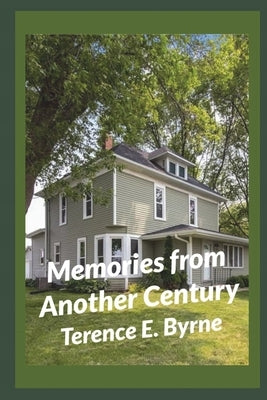 Memories From Another Century by Byrne, Terence E.