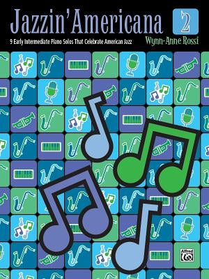 Jazzin' Americana, Bk 2: 9 Early Intermediate Piano Solos That Celebrate American Jazz by Rossi, Wynn-Anne