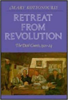 Retreat from Revolution: The Dail Courts 1920-1924 by Irish Academic Press, Irish Academic Pre
