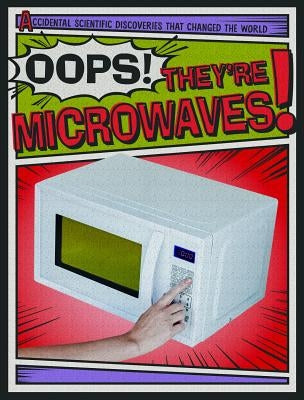Oops! They're Microwaves! by Wojtan, Nick