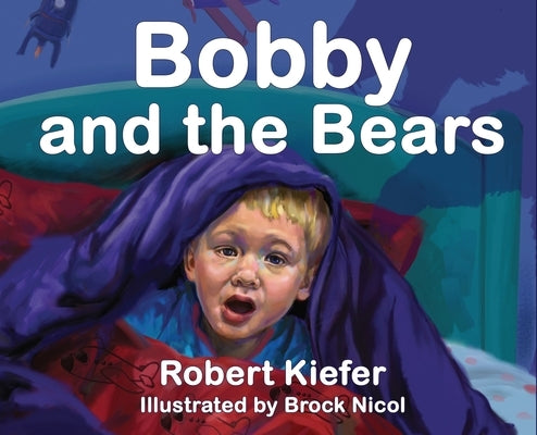Bobby and the Bears by Kiefer, Robert