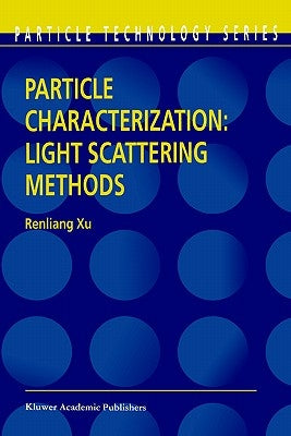 Particle Characterization: Light Scattering Methods by Xu, Renliang