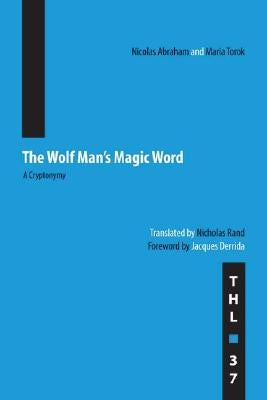 The Wolf Man's Magic Word: A Cryptonymy Volume 37 by Abraham, Nicolas