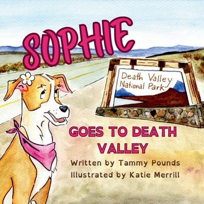 Sophie Goes to Death Valley by Merrill, Katie