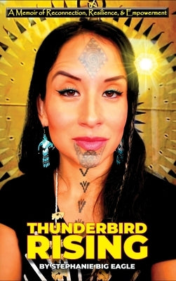 Thunderbird Rising by Big Eagle, Stephanie