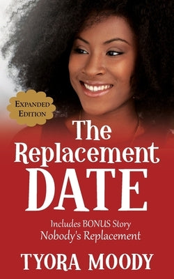 The Replacement Date: Expanded Edition by Moody, Tyora