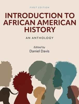 Introduction to African American History: An Anthology by Davis, Daniel