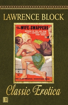 The Wife-Swappers: Collection of Classic Erotica Book 33 by Block, Lawrence