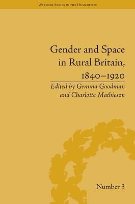 Gender and Space in Rural Britain, 1840-1920 by Mathieson, Charlotte