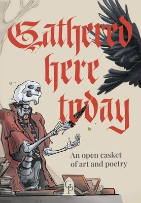 Gathered Here Today by Graveside Press