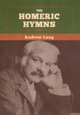 The Homeric Hymns by Lang, Andrew