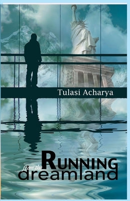 Running from the Dreamland by Acharya, Tulasi