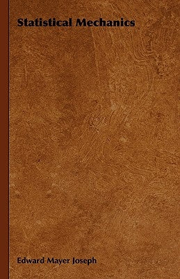 Statistical Mechanics by Joseph, Edward Mayer