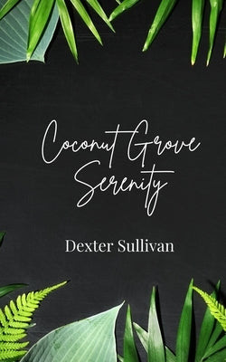 Coconut Grove Serenity by Sullivan, Dexter