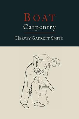Boat Carpentry by Smith, Hervey Garrett