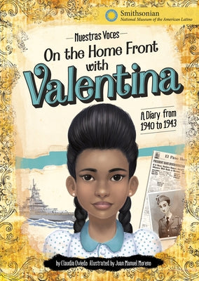 On the Home Front with Valentina: A Diary from 1940 to 1943 by Oviedo, Claudia