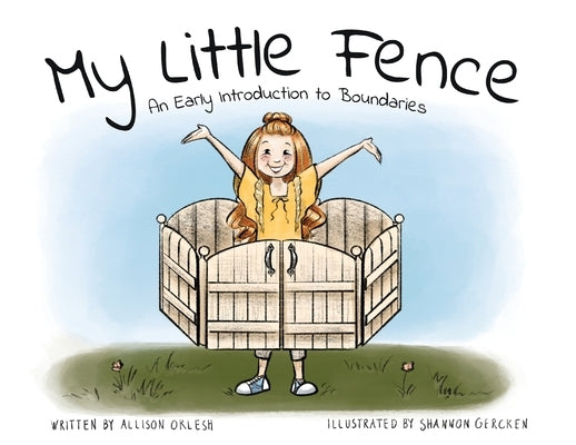 My Little Fence: An Early Introduction to Boundaries by Oklesh, Allison