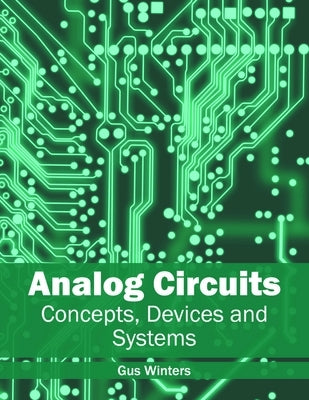 Analog Circuits: Concepts, Devices and Systems by Winters, Gus
