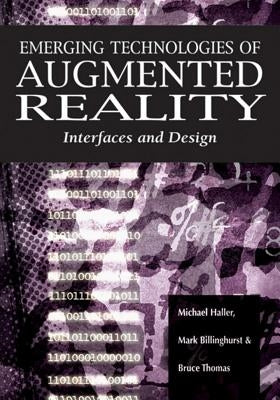 Emerging Technologies of Augmented Reality: Interfaces and Design by Haller, Michael
