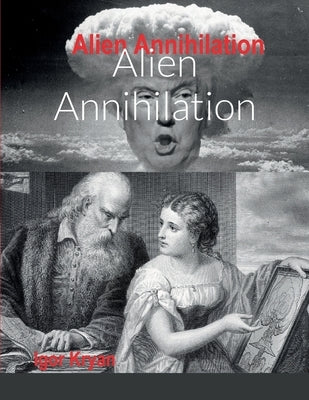 Alien Annihilation by Kryan, Igor