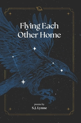 Flying Each Other Home by Lynne, S. J.