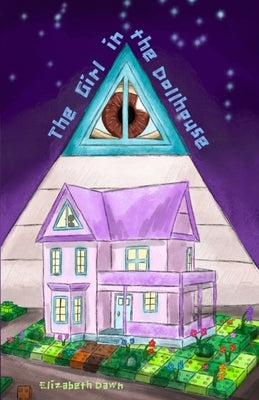 The Girl in the Dollhouse by Dawn, Elizabeth
