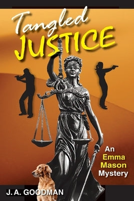 Tangled Justice by Goodman, J. a.